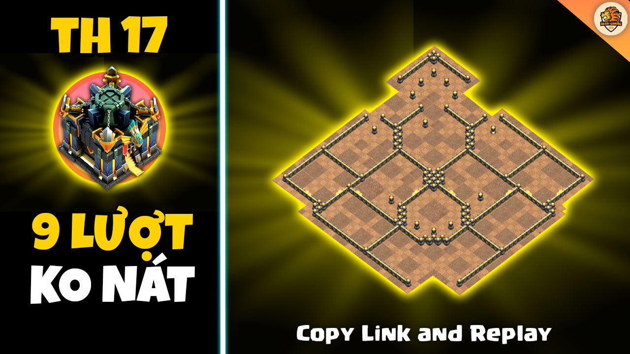 Base TH17 Thủ 9 Lượt Không Nát Có Súng Phun Xoáy Lửa Clash of clans