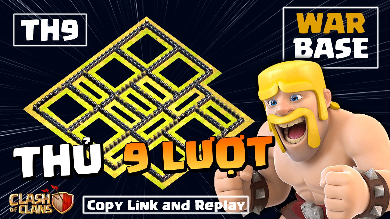 NEW BASE TH9 Thủ 9 LƯỢT WAR Clash of clans